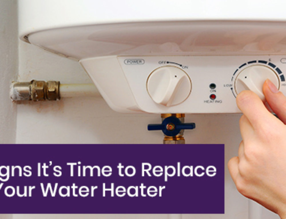 3 Signs It’s Time to Replace Your Water Heater | Imagine Plumbing ...